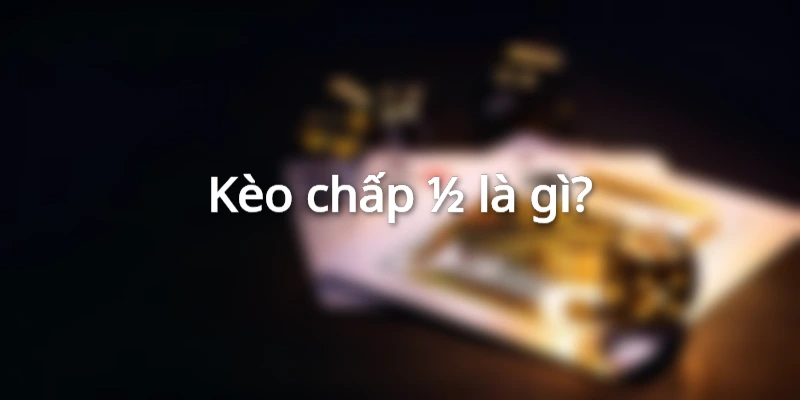 Kèo chấp 0.5 trái phổ biến trong bóng đá online 