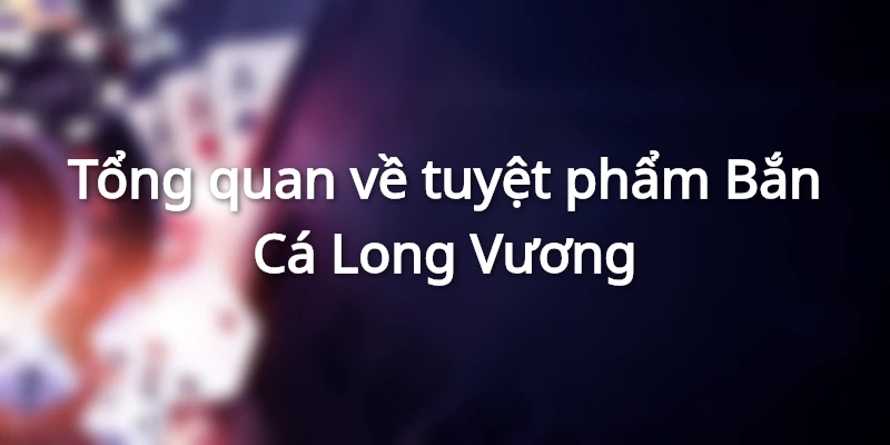 ban-ca-long-vuong