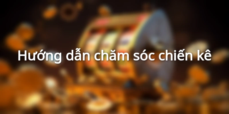 cham-soc-chien-ke