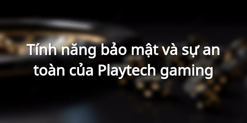 muc-do-bao-mat-playtech-casino